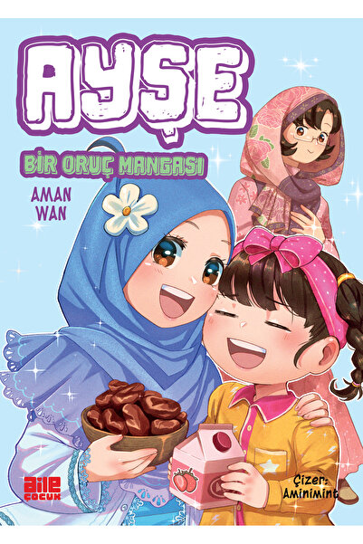 Aile Yayınları Ayşe / Bir Oruç Mangası / Aman Wan / Aile Yayınları / 9786256146723
