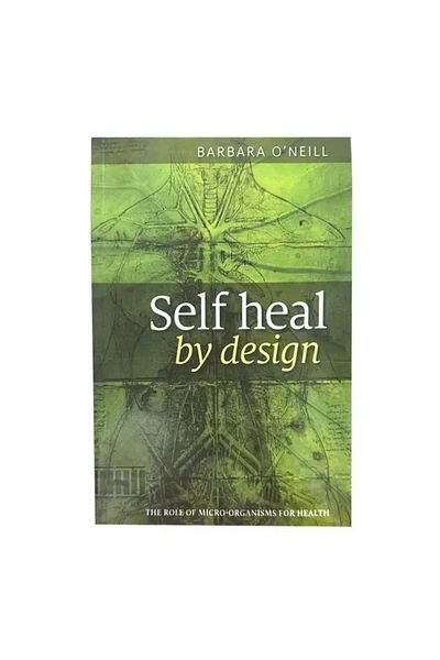 Choice 1 Book Self Heal By Design The Role Of Micro-organisms For Health By Barbara O'neill Paperback Books