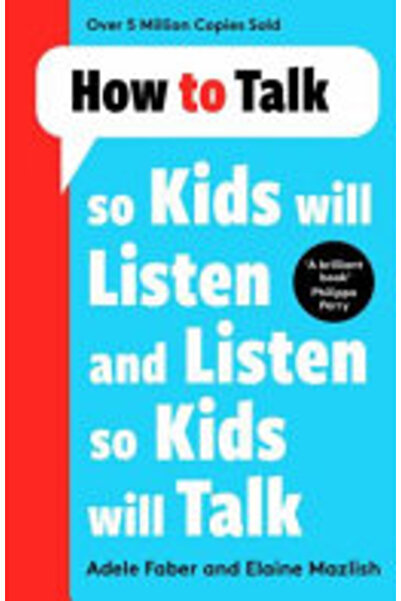 Bonnier كيف تتحدث حتى يستمع إليك الأطفال وكيف تستمع حتى يتحدث إليك الأطفال