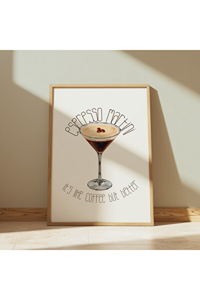 DES VU PRINT Espresso Martini It's Like Coffee But Better, Kokteyl Temalı Çer...