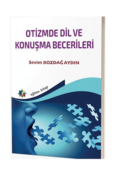 Eğiten Kitap Oti.zmde Dil ve Konuşma Becerileri - Sevim Bozdağ Aydın