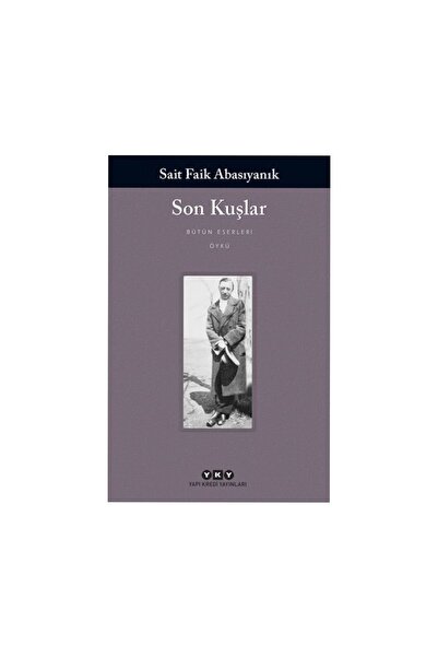 Yapı Kredi Yayınları Son Kuşlar  - Sait Faik Abasıyanık 9789750804872