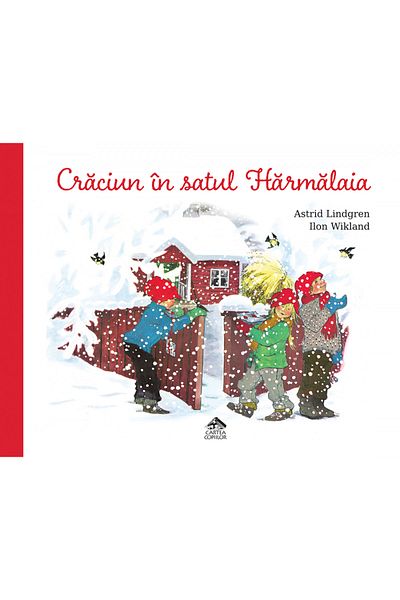 Editura Cartea Copiilor Christmas in the village of Harmalaia - by Astrid Lindgren, illustrations by Ilon Wikland