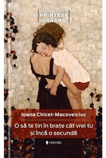 UNIVERS O sa te tin in brate cat vrei tu si inca o secunda
