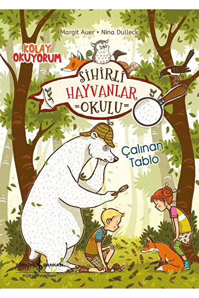 TÜRKİYE İŞ BANKASI KÜLTÜR YAYINLARI *Sihirli Hayvanlar Okulu – Çalınan Tablo ...
