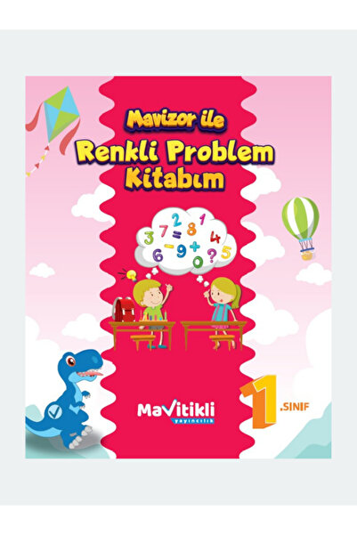 Mavitikli Yayıncılık 1.SINIF PROBLEM KİTABIM- MAVİZORLA RENKLİ PROBLEMLER