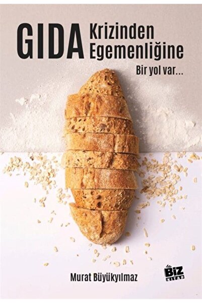 Biz Kitap Gıda Krizinden Gıda Egemenliğine Bir Yol Var