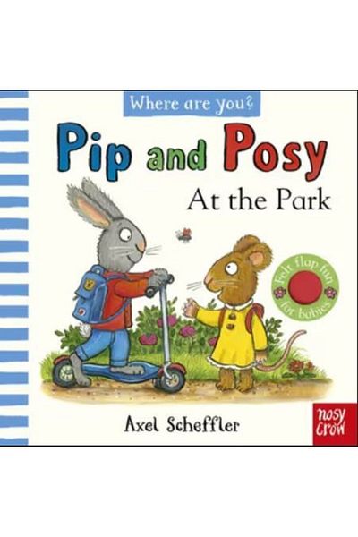 Nosy Crow Pip and Posy Book - What Do They Do in the Park? Book from a Feltd