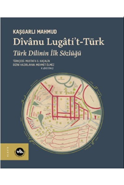 Vakıfbank Kültür Yayınları Dîvânu Lugâti’t- Türk;Türk Dilinin İlk Sözlüğü