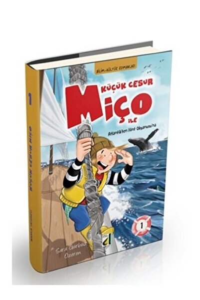Damla Yayınevi Küçük Cesur Miço ile Atlantik'ten Hint Okyanusu'na 1 / Damla Y...