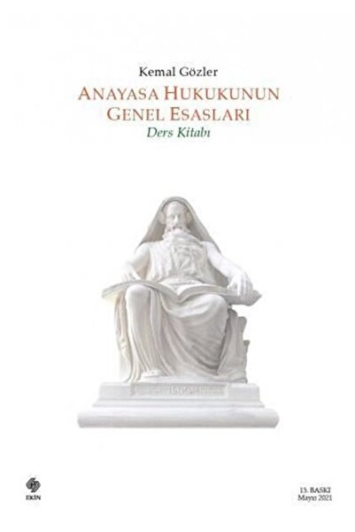 Ekin Yayınevi Anayasa Hukukunun Genel Esasları Kemal Gözler