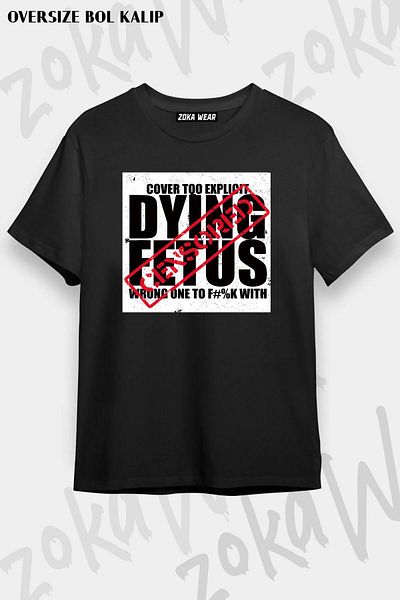 ZOKAWEAR Tricou imprimat unisex oversize Dying Fetus 2 Design