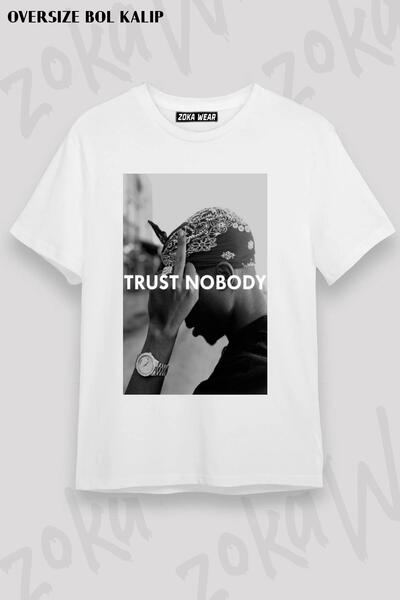 ZOKAWEAR Tupac 2 Pac Shakur Trust Nobody Desenli Unisek Oversize majica