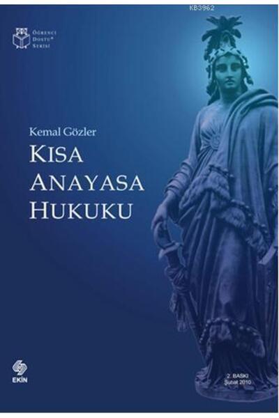 Ekin Yayınevi Kısa Anayasa Hukuku /Kemal Gözler 22. Baskı 2024