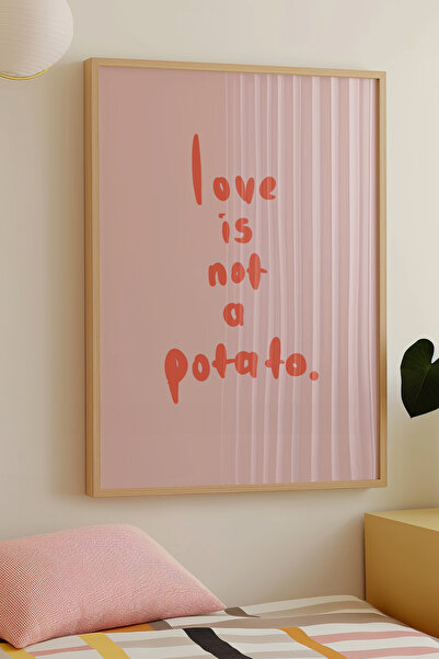 Alf Portraits 'Love is Not a Potato.' Çerçevesiz Poster Pembe Girly Duvar Dekorasyonu 'Aşk Patates Değildir'