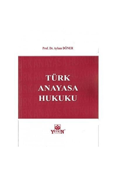 Yetkin Hukuk Yayınları Türk Anayasa Hukuku Ayhan Döner