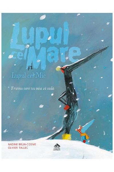 Editura Portocala Albastra The Big Wolf and the Little Wolf. The Leaf That Wouldn't Fall - Nadine Brun-Cosme