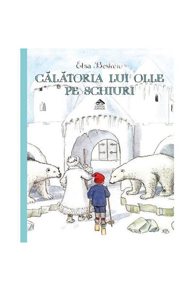 Editura Portocala Albastra Olle's Skiing Journey by Elsa Beskow