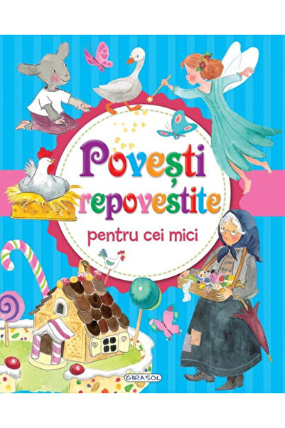 GIRASOL Povesti repovestite pentru cei mici