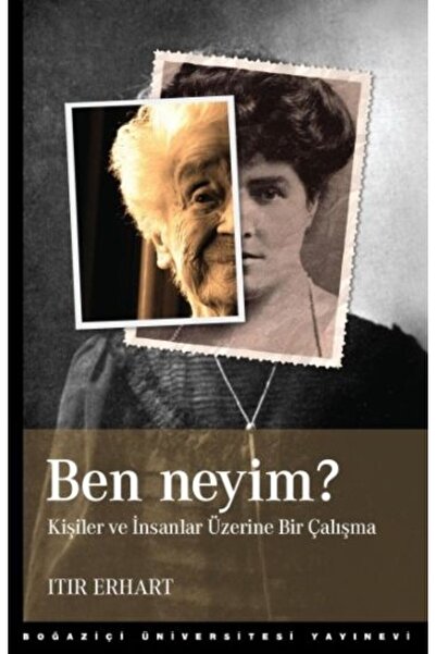 Boğaziçi Üniversitesi Yayınevi Ben Neyim? Kişiler ve İnsanlar Üzerine Bir Çal...