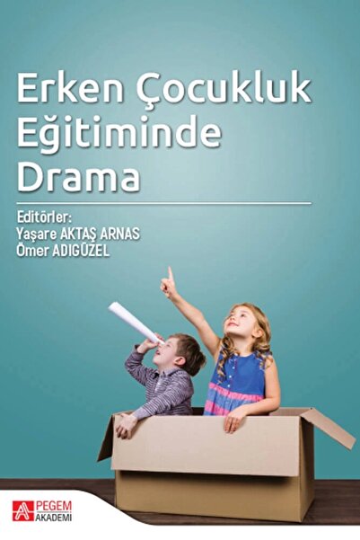 Pegem Akademi Yayıncılık Erken Çocukluk Eğitiminde Drama - Yaşare Aktaş Arnas...