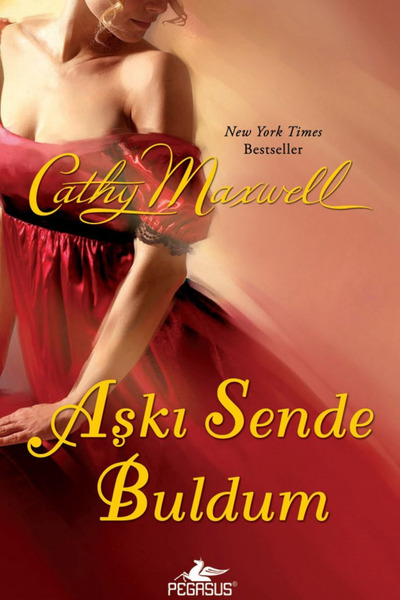 Pegasus Yayınları Aşkı Sende Buldum - Cathy Maxwell
