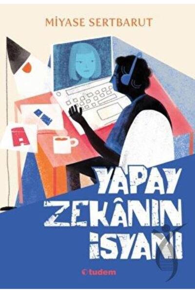 Tudem Yayınları Yapay Zekanın Isyanı