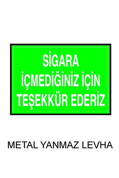 Sigara İçmediğiniz İçin Teşekkür Ederiz Metal Uyarı Levhası
