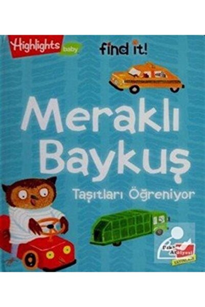 TÜRKİYE İŞ BANKASI KÜLTÜR YAYINLARI Meraklı Baykuş Taşıtları Öğreniyor