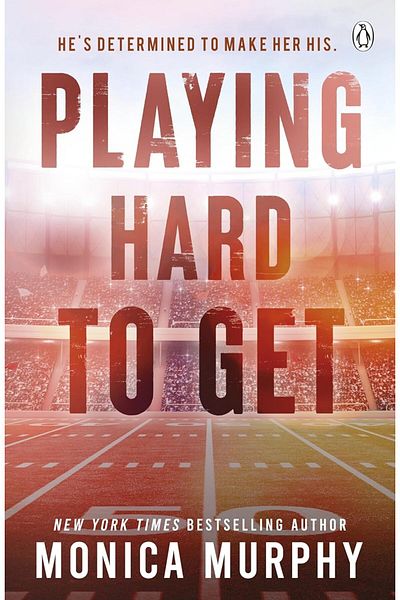 Penguin Books Ltd. Playing Hard to Get - Monica Murphy