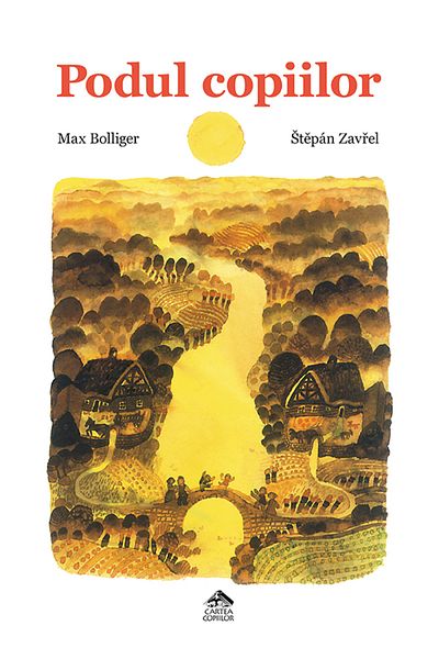 Editura Cartea Copiilor The Children's Bridge - by Max Bolliger, illustrations by Stepan Zavrel
