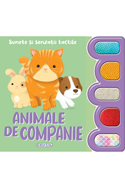 GIRASOL Sunete si senzatii tactile - Animale de companie