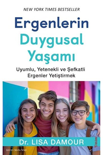 Sola Unitas Ergenlerin Duygusal Yaşamı - Uyumlu, Yetenekli ve Şefkatli Ergenl...