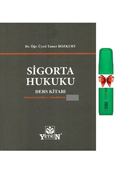 Yetkin Yayınları Sigorta Hukuku Ders Kitabı Tamer Bozkurt(Fosforlu Kalem Hedi...