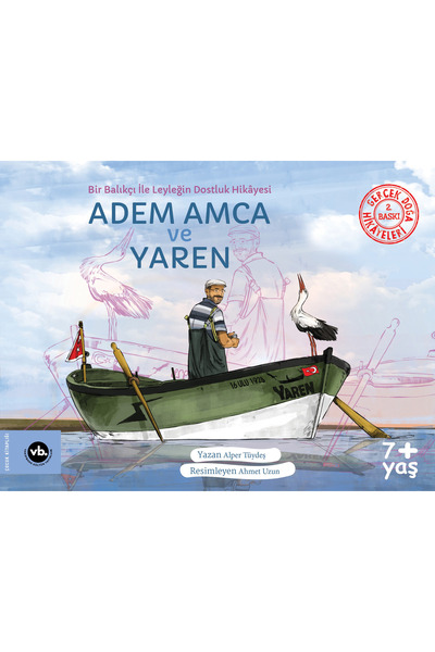 Vakıfbank Kültür Yayınları Adem Amca ve Yaren ;Bir Balıkçı ile Leyleğin Dostl...