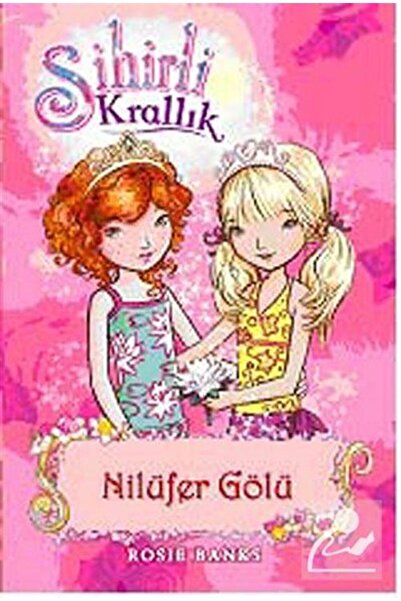Doğan Çocuk Sihirli Krallık -10 / Nilüfer Gölü