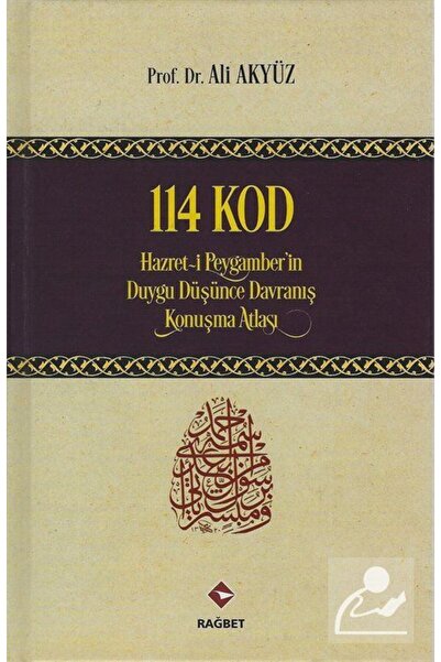Rağbet Yayınları 114 Kod - Hz. Peygamberin Duygu, Düşünce, Davranış, Konuşma ...