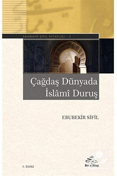 Rıhle Kitap Çağdaş Dünyada Islami Duruş / Ebubekir Sifil / / 9786055634087
