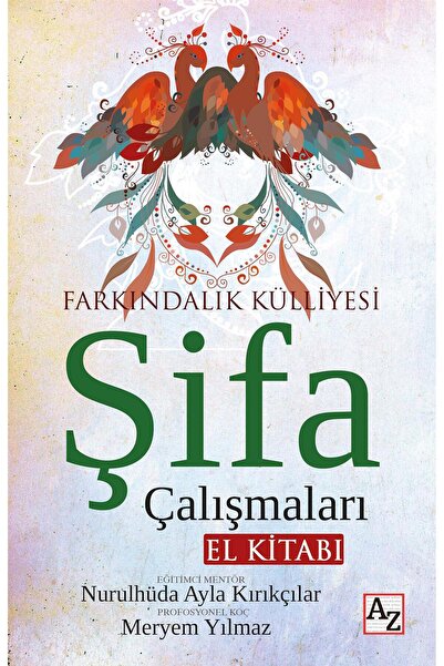 Az Kitap Farkındalık Külliyesi Şifa Çalışmaları El Kitabı-Meryem Yılmaz, Ayla...