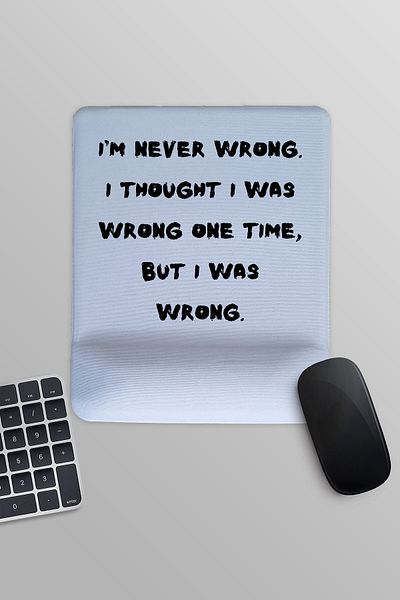 qoeuyl boutique I'M Never Wrong Printed Rectangular Mousepad with Wrist Rest