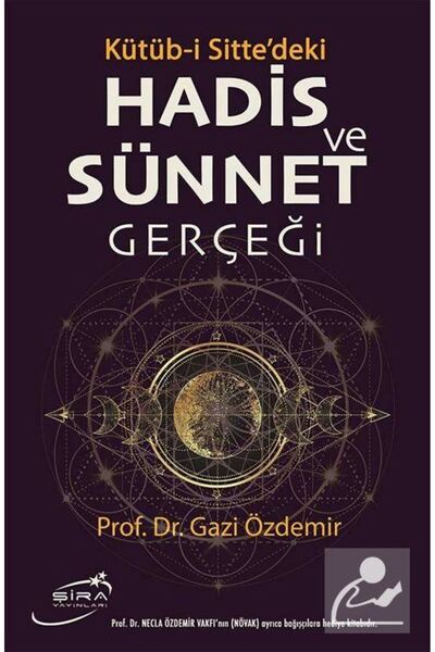 Şira Yayınları Kütüb-i Sitte'deki Hadis Ve Sünnet Gerçeği