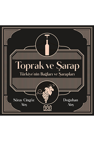 MUNDİ Toprak Ve Şarap: Türkiye’nin Bağları Ve Şarapları