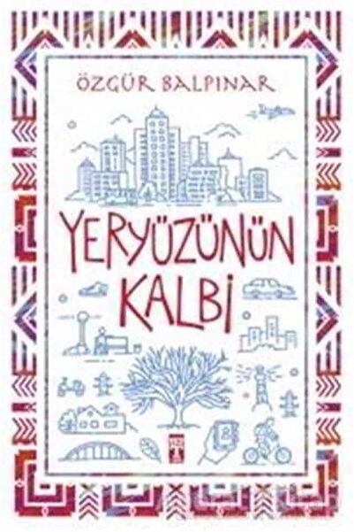 Genç Timaş Yeryüzünün Kalbi / / Özgür Balpınar