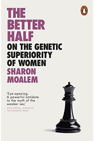 Penguin Books The Better Half On The Genetic Superiority Of Women