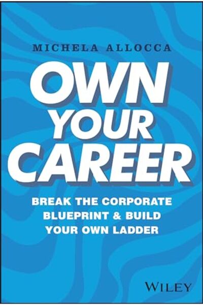 John Wiley & Sons Inc امتلك مسيرتك المهنية - حطم المخطط المؤسسي وابنِ سلمك المهني الخاص