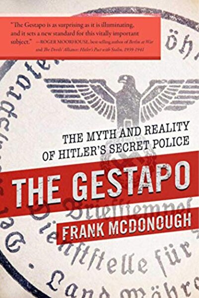 Skyhorse Publishing The Gestapo The Myth And Reality Of Hitlers Secret Police