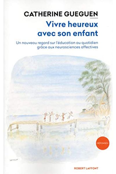 Robert Laffont Vivre Heureux Avec Son Enfant - Vol02