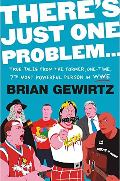 Twelve Theres Just One Problem True Tales From The Former One-Time 7Th Most Powerful Person In The W