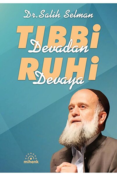 Yediveren Yayınları Tıbbi Devadan Ruhi Devaya/Salih Selman/Mihenk