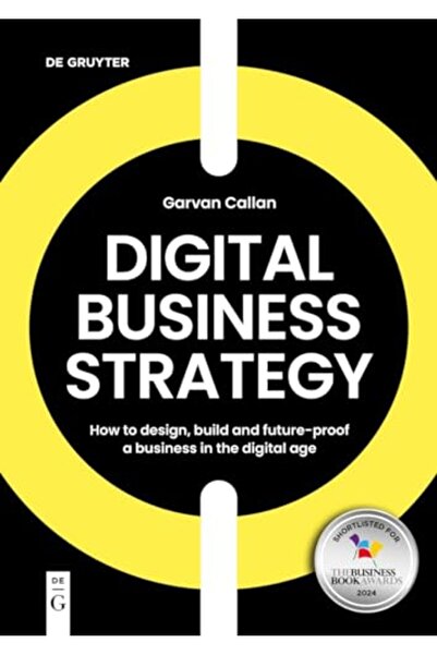 De Gruyter استراتيجية الأعمال الرقمية كيفية تصميم وبناء وتأمين الأعمال التجارية للمستقبل في العصر الرقمي